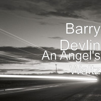 Barry Devlin - An Angel's Waltz