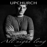 Upchurch - All Night Long