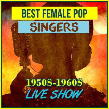 Various Artists - Best Female Pop Singers, 1950s 1960s Live Show