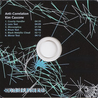 Kim Cascone - Anti-Correlation