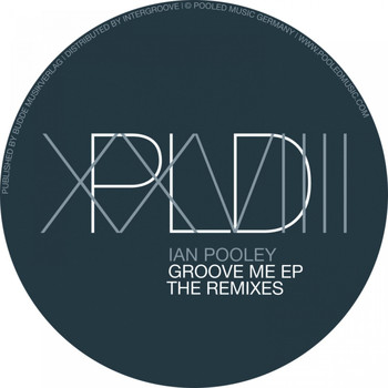 Ian Pooley - Groove Me (the Remixes)