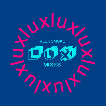 Alex Smoke - Lux Album Remix EP