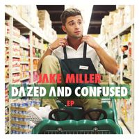 Jake Miller - Dazed and Confused EP