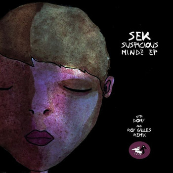 Sek - Suspicious Mindz EP