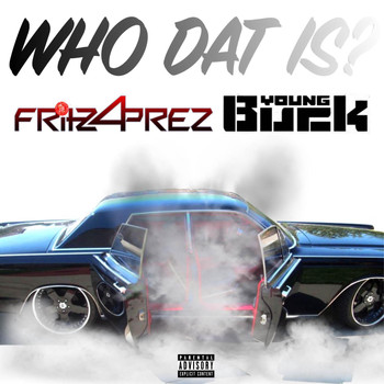 Young Buck - Who Dat Is? (feat. Young Buck)