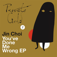 Jin Choi - You 've Done Me Wrong