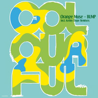 Orange Muse - Bump (incl. Kenny Dope Remixes)