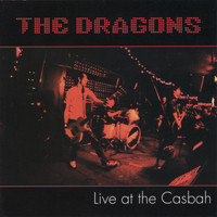 The Dragons - Live at the Casbah (Explicit)