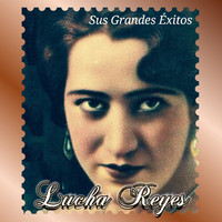 Lucha Reyes - Lucha Reyes - Sus Grandes Éxitos