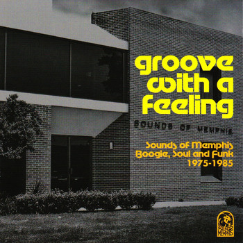 Various Artists - Groove with a Feeling: Sounds of Memphis Boogie, Soul and Funk 1975-1985