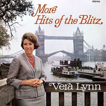 Vera Lynn - More Hits of the Blitz (2016 Remastered Version)