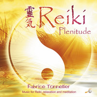 Fabrice Tonnellier - Reiki Plenitude (Music for Reiki, Relaxation and Meditation)