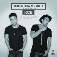KCB feat. Ron E Jones - This Is How We Do It (Jordan Magro Remix)