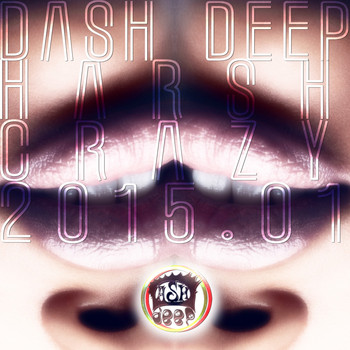 Various Artists - Dash Deep Harsh Crazy 2015.01