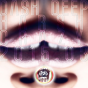 Various Artists - Dash Deep Harsh Crazy 2015.03