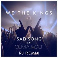 We The Kings - Sad Song (feat. Olivia Holt) (RJ Remix)