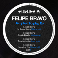 Felipe Bravo - Tempted to Play EP