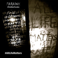 Paradox - All Life Matters (feat. Pete Mac)
