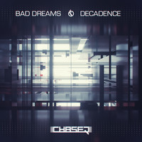 Chaser - Bad Dreams / Decadence