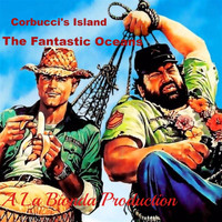 The Fantastic Oceans - Corbucci's Island (Dal film "Chi trova un amico, trova un tesoro")