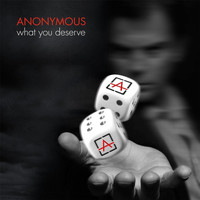 Anonymous - What You Deserve