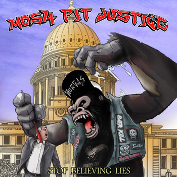 Mosh-Pit Justice - Stop Believing Lies