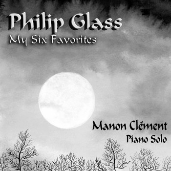 Manon Clément - Philip Glass - My Six Favorites (Manon Clément - Piano Solo)