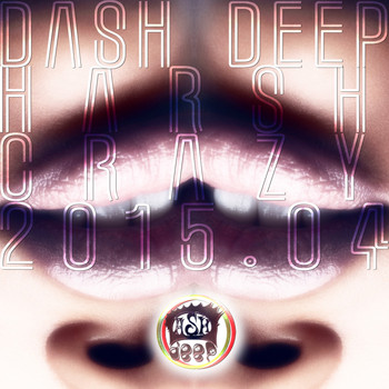 Various Artists - Dash Deep Harsh Crazy 2015.04
