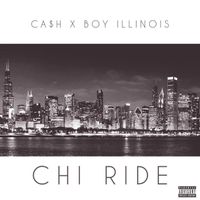 Ca$h - Chi-Ride (feat. Boy Illinois) (Explicit)