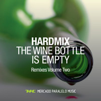 Hardmix - The Wine Bottle Is Empty (Remixes), Pt. Two)