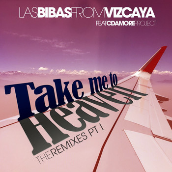 Las Bibas From Vizcaya - Take Me To Heaven - The Remixes, Pt. I