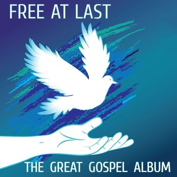 Various Artists - Free At Last: The Great Gospel Album