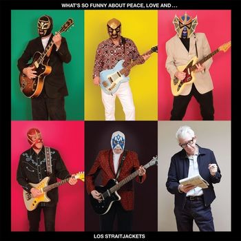 Los Straitjackets - (What's So Funny 'Bout) Peace, Love & Understanding