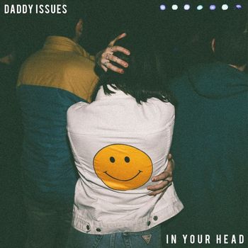 Daddy Issues - In Your Head - Single