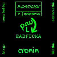 Paul Cronin - Eadfucka