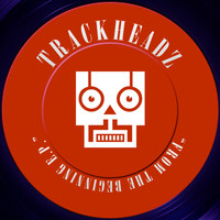 Trackheadz - From The Beginning EP