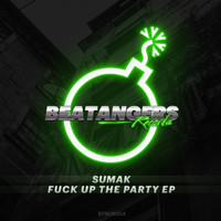 Sumak - Fuck Up The Party EP