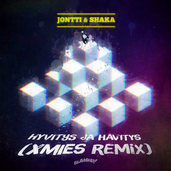Jontti & Shaka - Hyvitys Ja Hävitys (Xmies Remix)