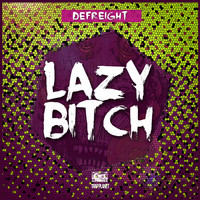 DeFreight - Lazy Bitch