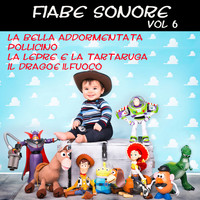 Fly Project - Fiabe sonore Vol. 6: La bella addormentata, Pollicino, La lepre e la tartaruga, Il drago di fuoco