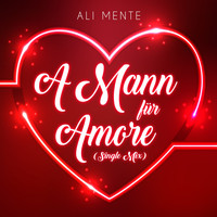 Ali Mente - A Mann für Amore (Single Mix)