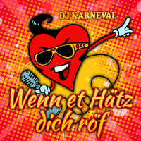DJ Karneval - Wenn et Hätz dich röf
