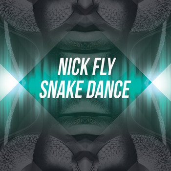 Nick Fly - Snake Dance