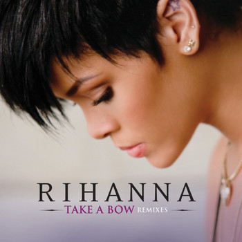 Rihanna - Take A Bow (Remixes)
