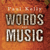 Paul Kelly - Words & Music