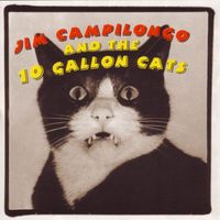 Jim Campilongo - Jim Campilongo and the 10 Gallon Cats