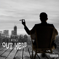 RTG - Out Here (Explicit)