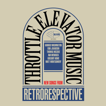 Throttle Elevator Music & Kamasi Washington - Retrorespective