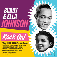 Buddy & Ella Johnson - Rock On!: The 1956-1962 Recordings (The Remastered Edition)