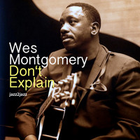 Wes Montgomery - Don't Explain
